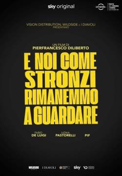 E noi come stronzi rimanemmo a guardare